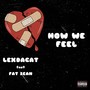 How we feel (feat. Fat Sean)