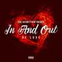 In And Out Of Love (feat. Reup Tha Boss)