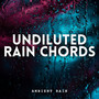 Ambient Rain: Undiluted Rain Chords