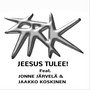 Jeesus Tulee! (feat. Jonne Järvelä & Jaakko Koskinen)