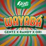 WAYABÁ (feat. RANDY LEROY & ORI)
