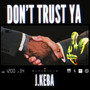 Don't Trust Ya (Explicit)