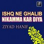 Ishq Ne Ghalib Nikamma Kar Diya