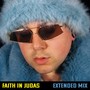 Faith In Judas (Extended Mix)