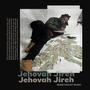 Jehovah Jireh (Explicit)