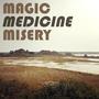 MAGIC / MEDICINE / MISERY (Explicit)