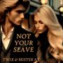 Not Your Slave (feat. TWIX)