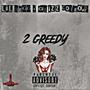 2 Greedy (feat. Lil Regg & Grizz Coleone) [Explicit]