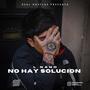 No Hay Solucion (Explicit)