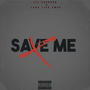 Save Me (feat. Long Live Omar) [Explicit]