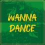 Wanna Dance