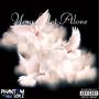 Your Not Alone (Explicit)