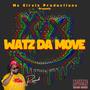 Watz Da Move (Explicit)