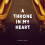 A Throne in My Heart
