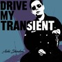 DRIVE MY TRANSIENT (Explicit)