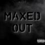 Maxed Out (Explicit)