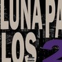 Luna Pa los 2 (Explicit)