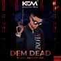 Dem Dead (Explicit)