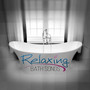 Relaxing Bath Songs – Soothing Music to Calm Down and Relax, Home Spa, Stress Relief, Serenity, Wellness, Bathing Background Music