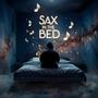 Sax in the bed