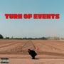 TURN OF EVENTS (Explicit)