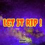 Let It Rip! (Explicit)