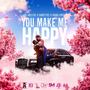 You Make Me Happy (feat. Shorty 767 & Young Lyrics)