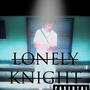 LONLEY KNIGHT (Explicit)