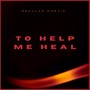 To help me heal