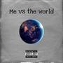 Me vs the world (Explicit)