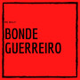 Bonde Guerreiro (Explicit)