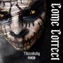 Come Correct (Explicit)