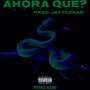 Ahora Que (Explicit)