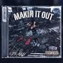 MAKIN IT OUT (Explicit)