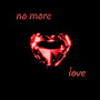 No More Love (Explicit)