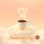 Heaven in a Cup