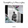 Everything Is Meaningless (Explicit)