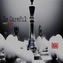 Be Careful (Explicit)