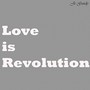 Love Is Revolution