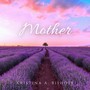 Mother (feat. Alex Sharpe & Celestial Eden)