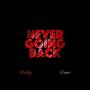 Never Going Back (feat. czure) [Explicit]