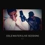 Cold Water (Live Session)