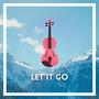 Let It Go (Violin Version)