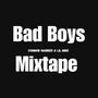Bad Boys Mixtape (Explicit)