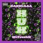 HUH (feat. MrFreshN) [Explicit]