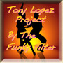 Tony Lopez Project (Explicit)