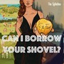 For the Fairest: Can I Borrow Your Shovel?