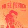 No sé perder (Explicit)