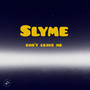 Don't Leave Me (Explicit)