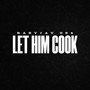 Let Him Cook (Explicit)